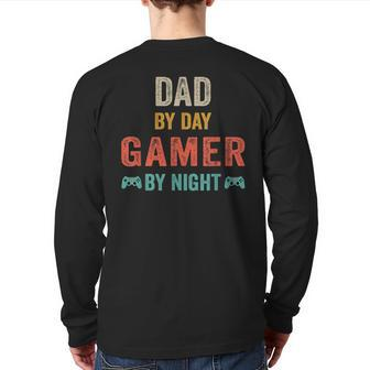 Dad By Day Gamer By Night Meme For Gamers Back Print Long Sleeve T-shirt | Mazezy