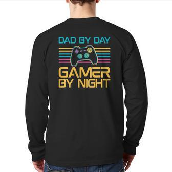 Dad By Day Gamer By Night Video Games Lover Gamer Dad Back Print Long Sleeve T-shirt | Mazezy
