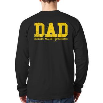 Dad Defends Against Douchebags Sarcasm Dad On Back Back Print Long Sleeve T-shirt | Mazezy