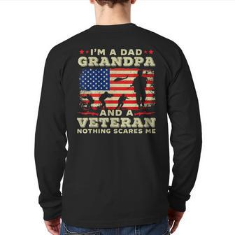 I Am A Dad Grandpa And A Veteran Nothing Scares Me Usa Back Print Long Sleeve T-shirt | Mazezy