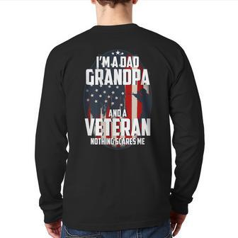 I Am A Dad Grandpa And A Veteran Nothing Scares Me Usa Back Print Long Sleeve T-shirt | Mazezy