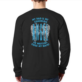 My Dad Is My Guardian Angel He Watches Over My Back Back Print Long Sleeve T-shirt | Mazezy