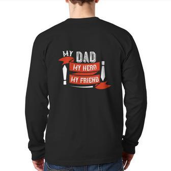 My Dad My Hero My Friend Back Print Long Sleeve T-shirt | Mazezy