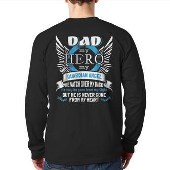 Dad My Hero My Guardian Angel Dad In Heaven Back Print Long Sleeve T-shirt | Mazezy