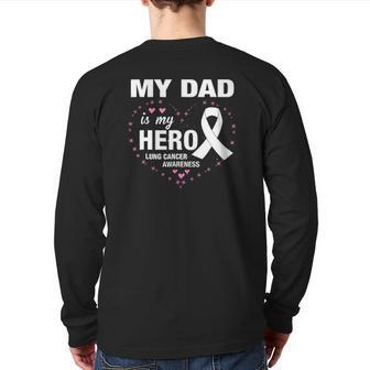 My Dad Is My Hero Lung Cancer Awareness Back Print Long Sleeve T-shirt | Mazezy