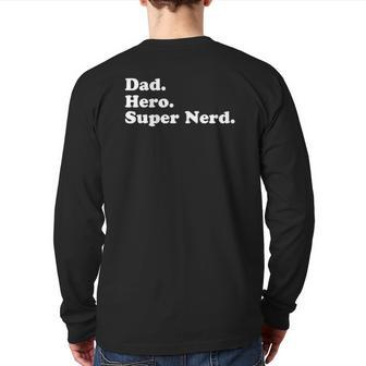 Dad Hero Superhero Super Nerd Gif For Daddy Back Print Long Sleeve T-shirt | Mazezy