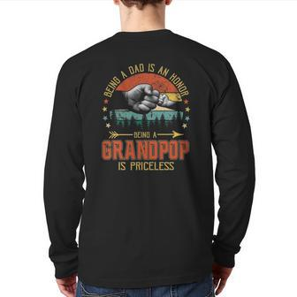 Being A Dad Is An Honor Being A Grandpop Is Priceless Back Print Long Sleeve T-shirt | Mazezy
