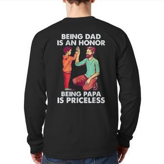 Being Dad Is An Honor Being Papa Is Priceless Father’S Day Back Print Long Sleeve T-shirt | Mazezy