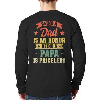 Being A Dad Is An Honor Being A Papa Is Priceless Vintage Back Print Long Sleeve T-shirt | Mazezy