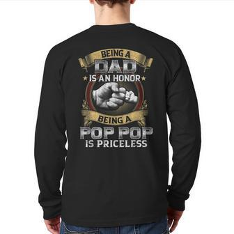 Being Dad Is An Honor Being Pop Pop Is Priceless Accessory Back Print Long Sleeve T-shirt | Mazezy