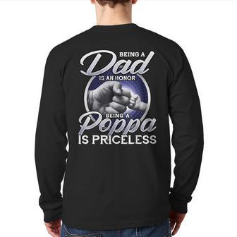 Being Is A Dad An Honor Being A Poppa Is Priceless Back Print Long Sleeve T-shirt | Mazezy