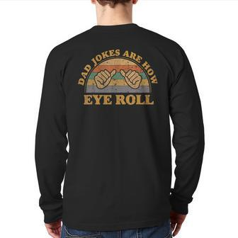 Dad Jokes Are How Eye Roll Fathers Day Vintage Retro Back Print Long Sleeve T-shirt | Mazezy
