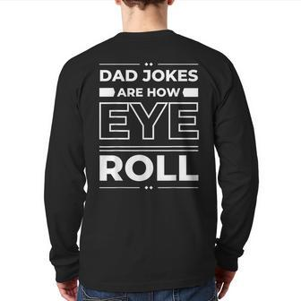 Dad Jokes Are How Eye Roll Fathers Day Nager Men Back Print Long Sleeve T-shirt | Mazezy