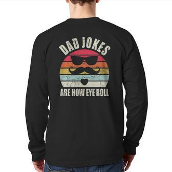 Dad Jokes Are How Eye Roll Sarcasm Father's Day Back Print Long Sleeve T-shirt | Mazezy