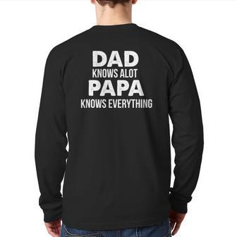 Dad Knows A Lot Papa Knows Everything Back Print Long Sleeve T-shirt | Mazezy