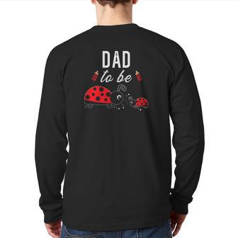 Dad To Be Ladybug Baby Shower Back Print Long Sleeve T-shirt | Mazezy