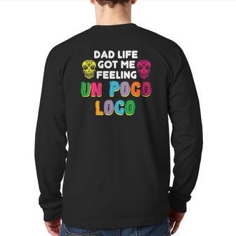 Dad Life Got Me Feeling Un Poco Loco Back Print Long Sleeve T-shirt | Mazezy