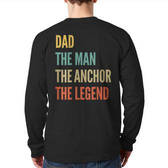 The Dad The Man The Anchor The Legend Back Print Long Sleeve T-shirt | Mazezy