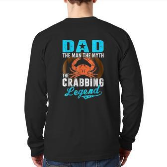 Dad The Man The Myth The Crabbing Legend Back Print Long Sleeve T-shirt | Mazezy