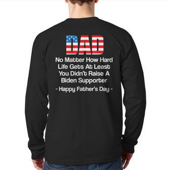 Dad No Matter How Hard Life Gets At Least Happy Fathers Day Back Print Long Sleeve T-shirt | Mazezy