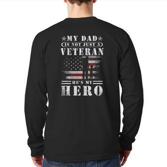 My Dad Is Not Just A Veteran He's My Hero Veteran Back Print Long Sleeve T-shirt | Mazezy