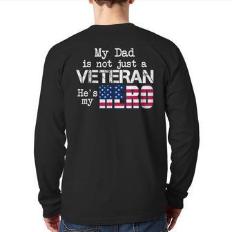 My Dad Is Not Just A Veteran He's My Hero Veteran Day Back Print Long Sleeve T-shirt | Mazezy