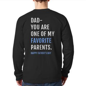 Dad You Are One Of My Favorite Parents Back Print Long Sleeve T-shirt | Mazezy