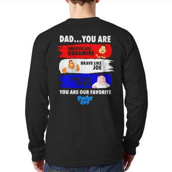 Dad You Are Smooth Like Quagmire Brave Like Joe Back Print Long Sleeve T-shirt | Mazezy