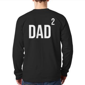 Dad Squared Twin Dad Tired Dad Twins Back Print Long Sleeve T-shirt | Mazezy