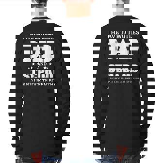 Dad And Stepdad Fathers Day Step Father Back Print Long Sleeve T-shirt | Mazezy