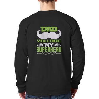 Dad You Are My Super Heroo Back Print Long Sleeve T-shirt | Mazezy AU
