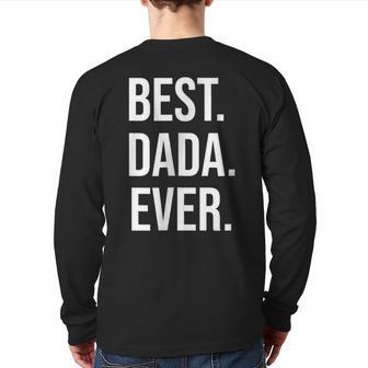 Dad T Best Dada Ever Dad Back Print Long Sleeve T-shirt | Mazezy