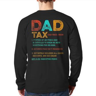 Dad Tax Dad Tax Definition Father's Day Back Print Long Sleeve T-shirt | Mazezy AU