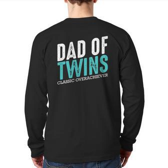 Dad Of Twins Classic Overachiever Family Fatherhood Back Print Long Sleeve T-shirt | Mazezy