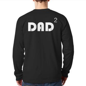 Dad Of Two 2 Squared Father T Back Print Long Sleeve T-shirt | Mazezy