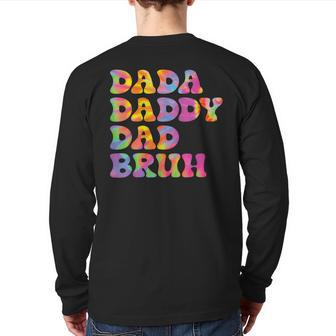 Dada Daddy Bruh Fathers Day Tie Dye Back Print Long Sleeve T-shirt | Mazezy CA