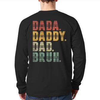 Dada Daddy Dad Bruh Fathers Day Vintage Father Grandpa Back Print Long Sleeve T-shirt | Mazezy