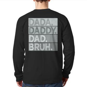 Dada Daddy Dad Bruh For Men Father's Day Dad Back Print Long Sleeve T-shirt | Mazezy