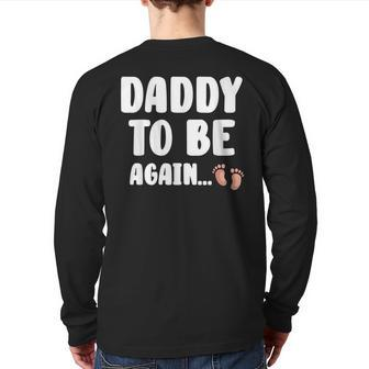 Daddy To Be Again Baby Shower Great Future Father Idea Back Print Long Sleeve T-shirt | Mazezy