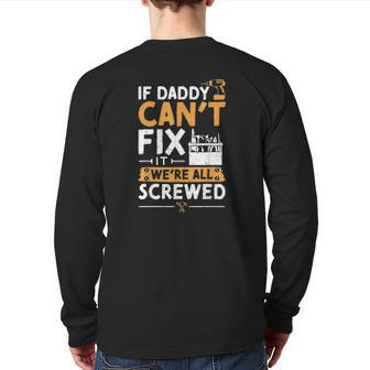 If Daddy Can't Fix It We're All Screwed Vatertag Back Print Long Sleeve T-shirt | Mazezy