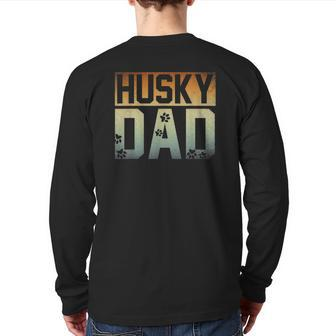 Daddy Fathers Day Pet Husky Dad Dog Lover Siberian Husky Back Print Long Sleeve T-shirt | Mazezy