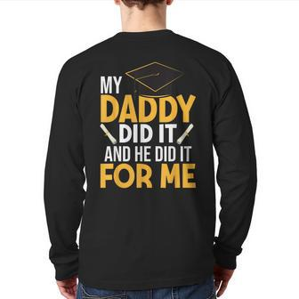 My Daddy Did It Graduation Father Daughter Proud Son Daddy Back Print Long Sleeve T-shirt | Mazezy