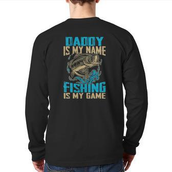 Daddy Is My Name Fishing Is My Game Fishing Back Print Long Sleeve T-shirt | Mazezy