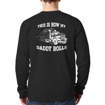 This Is How My Daddy Rolls Truck Trucker Back Print Long Sleeve T-shirt | Mazezy