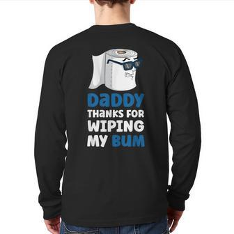 Daddy Thanks For Wiping My Bum Father's Day Back Print Long Sleeve T-shirt | Mazezy