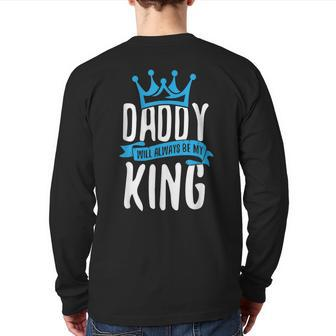 Daddy Will Always Be My King Father Son Daughter Back Print Long Sleeve T-shirt | Mazezy