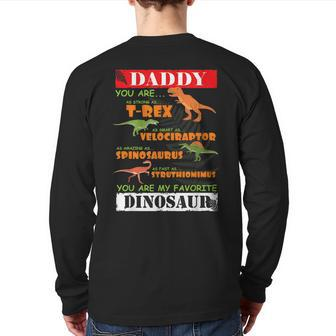 Daddy You're My Favorite Dinosaur For Father's Day Back Print Long Sleeve T-shirt | Mazezy AU