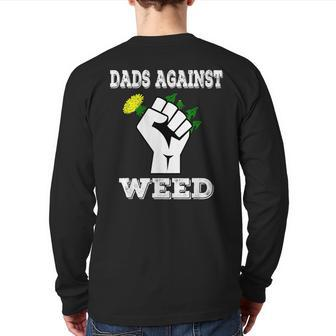 Dads Against Weed Gardening Lawn Mowing Fathers Pun Back Print Long Sleeve T-shirt | Mazezy