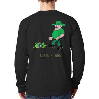 Dads Against Weed Lawn Mowing Lawn Enforcement Officer Back Print Long Sleeve T-shirt | Mazezy