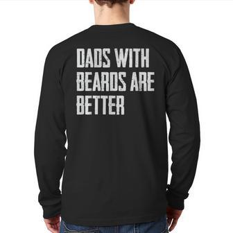 Dads With Beards Are Better Dad For Men Fathers Day Back Print Long Sleeve T-shirt | Mazezy UK